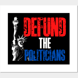 Defund the Politicians! Posters and Art